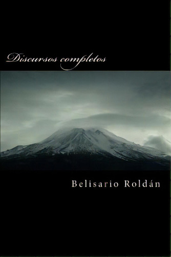 Discursos Completos, De Rold. Editorial Createspace, Tapa Blanda En Español