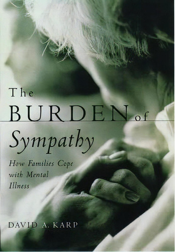 The Burden Of Sympathy, De David Karp. Editorial Oxford University Press Inc, Tapa Dura En Inglés