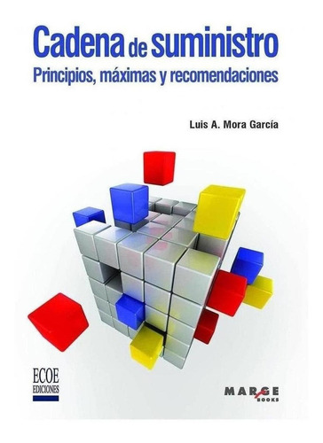 Libro: Cadena De Suministro. Principios, Máximas Y Recomenda