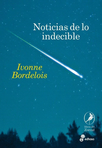 Libro Noticias De Lo Indecible - Bordelois, Ivonne