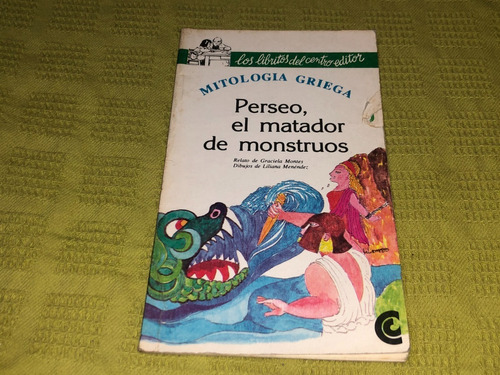 Perseo, El Matador De Monstruos - Graciela Montes - Ceal