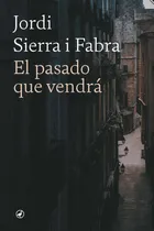 Comprar Libro El Pasado Que Vendrá De Sierra Fabra, Jordi Editorial