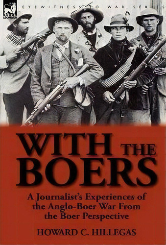 With The Boers, De Howard C Hillegas. Editorial Leonaur Ltd, Tapa Dura En Inglés