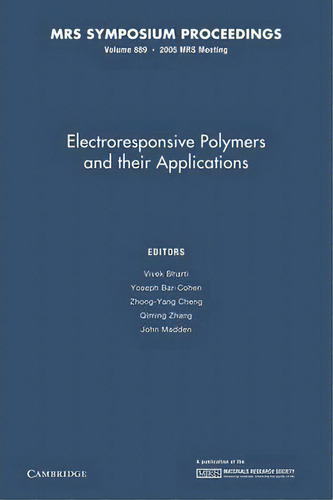 Mrs Proceedings Electroresponsive Polymers And Their Applications: Volume 889, De Vivek Bharti. Editorial Cambridge University Press, Tapa Blanda En Inglés
