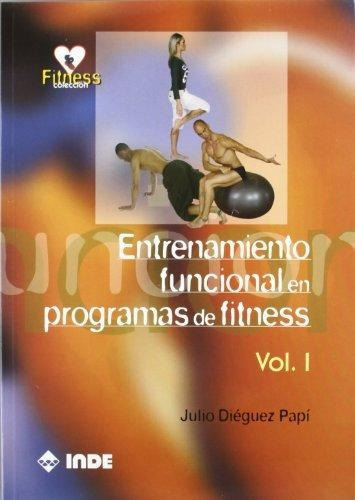 Entrenamiento Vol.1 Funcional En Programas De Fitness, De Dieguez Papi Julio. Editorial Inde S.a., Tapa Blanda En Español, 2007