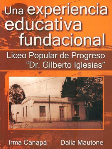 Experiencia Educativa Fundacional, Una, De Irma/ Mautone  Dalia Canapa. Editorial Autor En Español