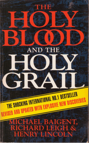 The Holy Blood And The Holy Grail - Baigent, Leigh & Lincoln