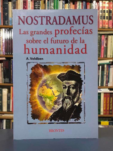 Nostradamus Las Grandes Profecías - Voldben - Brontes