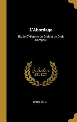 Libro L'abordage: Ã¿tude D'histoire Du Droit Et De Droit ...