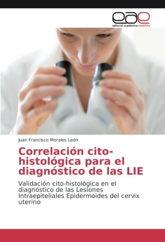 Correlacion Cito-histologica Para El Diagnostico De Las Lie:
