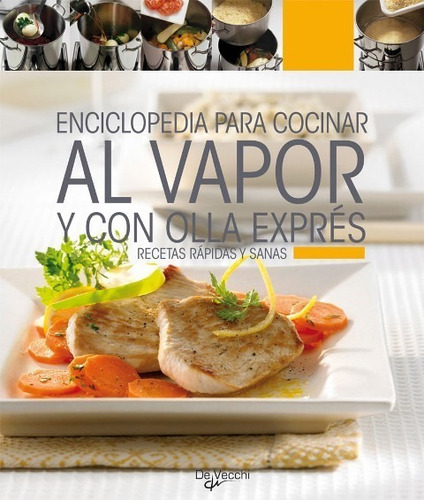 Al Vapor Y Con Olla Expres . Recetas Rapidas Y Sanas