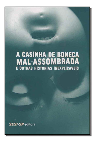 Casinha De Boneca Mal-assombrada, A, De Prieto, Heloisa (org.). Editora Sesi - Sp Em Português