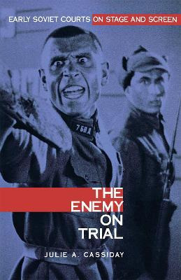 Libro The Enemy On Trial : Early Soviet Courts On Stage A...