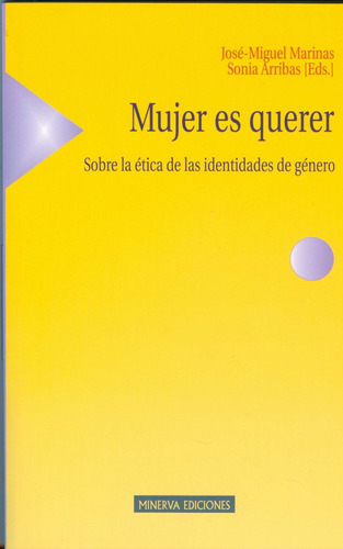 Mujer Es Querer Sobre La Etica De Las Identidades De Genero