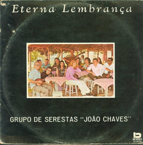 Lp Grupo De Serestas - Joao Chaves - Eterna Lembrança