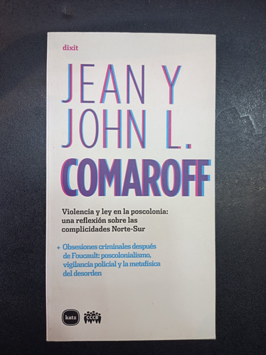 Violencia Y Ley En La Poscolonia - Jean Y John L. Comaroff