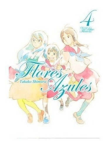 Manga Flores Azules  04 - Takako Shimura, De Takako Shimura. Editorial Milky Way En Español