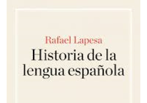 Historia De La Lengua Española - Lapesa Rafael (libro) - Nue