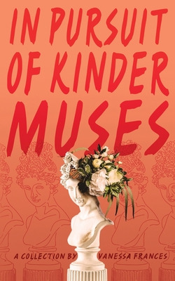 Libro In Pursuit Of Kinder Muses - Frances, Vanessa