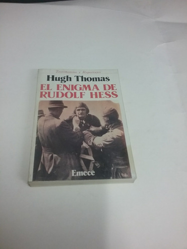 448 - El Enigma De Rudolf Hess - Hugh Thomas - Emece Ed