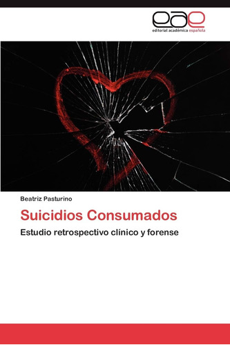 Libro: Suicidios Consumados: Estudio Retrospectivo Clínico Y