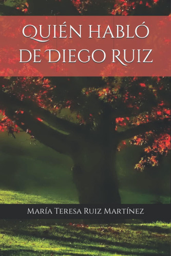 Libro: Quién Habló De Diego Ruiz (spanish Edition)