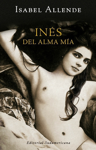 Inés Del Alma Mía, De Isabel Allende. Editorial Sudamericana En Español