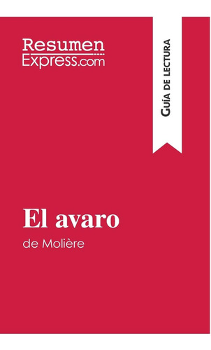 Libro: El Avaro De Molière (guía De Lectura): Resumen Y Anál