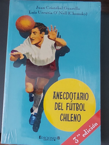 Anecdotario Del Futbol Chileno Luis Urrutia J.c. Guarello 