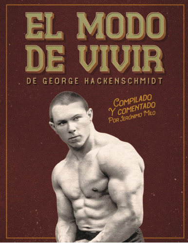 Libro: El Modo De Vivir De George Hackenschmidt: Compilado Y