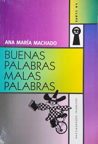 Buenas Palabras Malas Palabras, De Machado, Ana Maria. Serie N/a, Vol. Volumen Unico. Editorial Sudamericana, Tapa Blanda, Edición 1 En Español