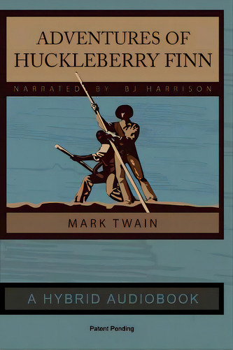 Adventures Of Huckleberry Finn - Hybrid Audiobook Edition: Narrated By Bj Harrison, De Twain, Mark. Editorial Blurb Inc, Tapa Blanda En Inglés