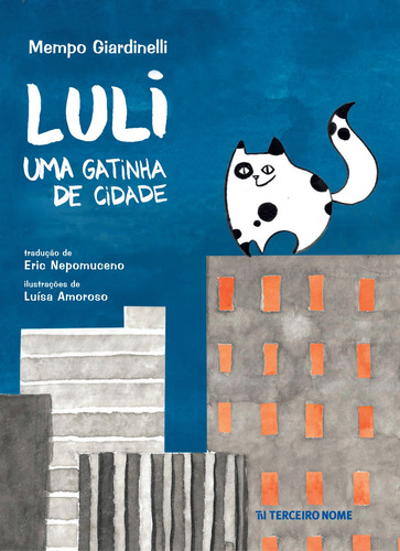 Luli, uma gatinha de cidade, de Giardinelli, Mempo. Editorial Editora Terceiro Nome, capa mole em português, 2015
