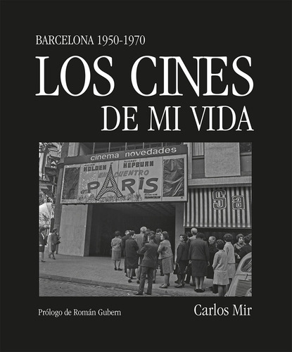 Los Cines De Mi Vida, De Mir, Carlos. Editorial Comanegra S.l., Tapa Blanda En Español