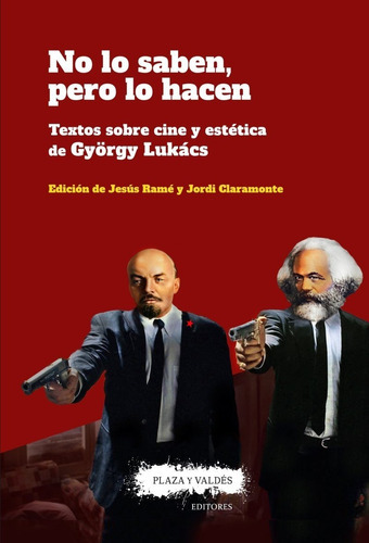 No Lo Saben, Pero Lo Hacen, De György Lukács. Editorial Plaza Y Valdes En Español