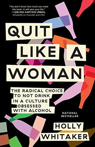 Book : Quit Like A Woman The Radical Choice To Not Drink In
