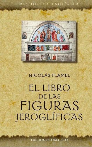 Libro El Libro De Las Figuras Jeroglificas - Flamel, Nico...