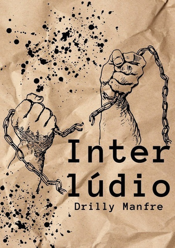 Interlúdio: Poesia, De Drilly Manfre. Série Não Aplicável, Vol. 1. Editora Clube De Autores, Capa Mole, Edição 1 Em Português, 2020