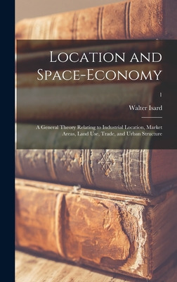 Libro Location And Space-economy; A General Theory Relati...