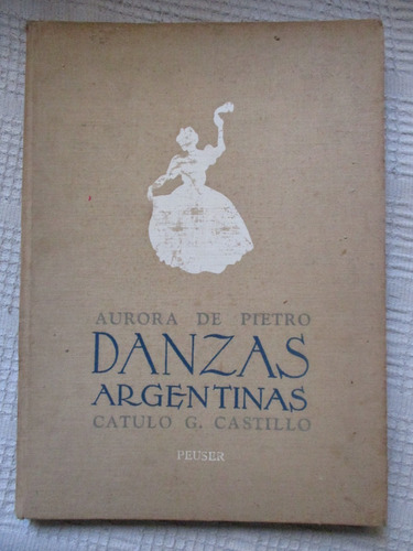 Aurora De Pietro, Catulo Castillo - Danzas Argentinas