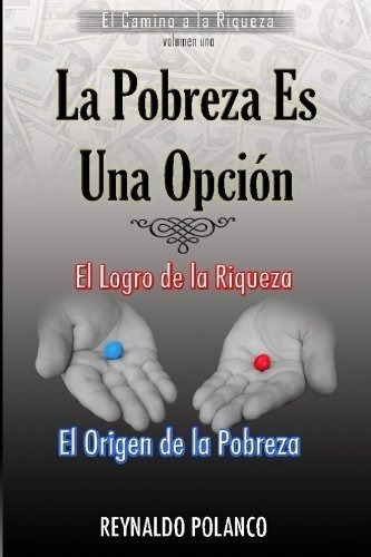 El Logro De La Riqueza, El Origen De La Pobreza..., De Polanco, Reyna. Editorial Createspace Independent Publishing Platform En Español