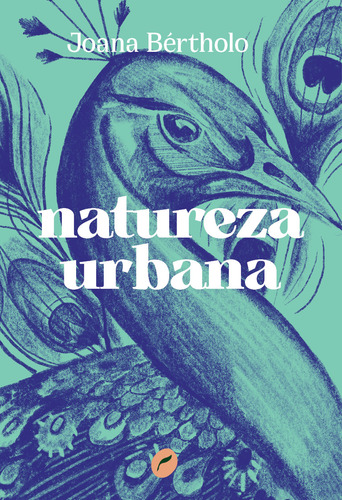 Natureza Urbana, De Joana Bértholo. Editora Dublinense, Capa Mole, Edição 1 Em Português, 2023