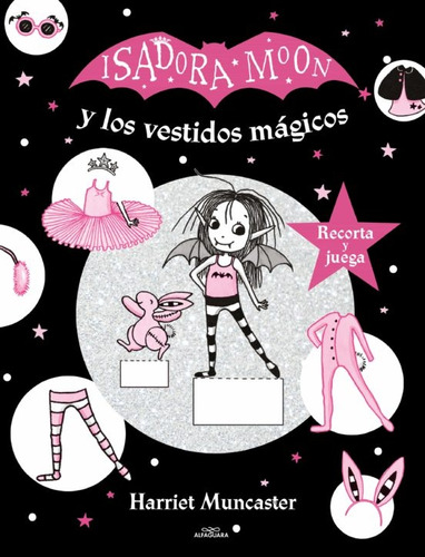 Isadora Moon Y Los Vestidos Magicos - Recorta Y Juega - Munc
