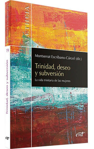 Trinidad Deseo Y Subversion - Escribano Carcel,montserrat
