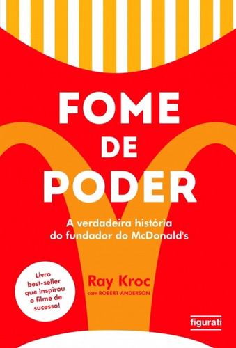 Fome de poder: a verdadeira história do fundador do McDonald's, de Kroc, Ray. Novo Século Editora e Distribuidora Ltda., capa mole em português, 2018