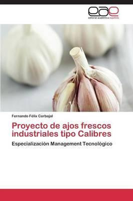 Libro Proyecto De Ajos Frescos Industriales Tipo Calibres...