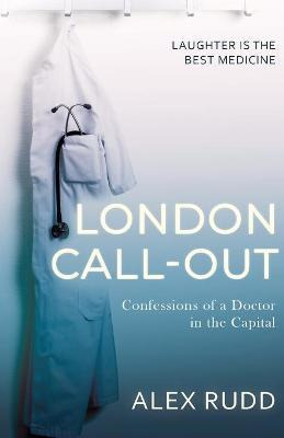 Libro London Call-out : Confessions Of A Doctor In The Ca...
