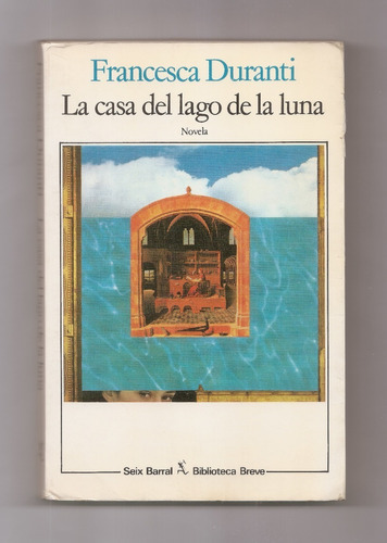 Francesca Duranti La Casa Del Lago De La Luna Libro Usado 