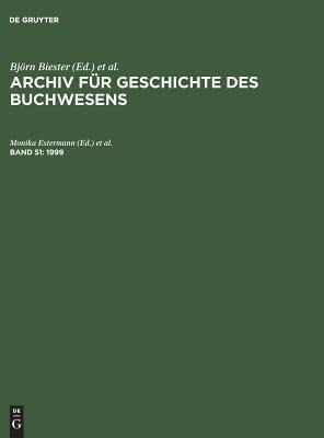 Archiv Fur Geschichte Des Buchwesens, Band 51, Archiv Fur...