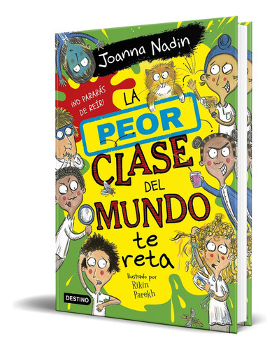 La Peor Clase Del Mundo, De Joanna Nadin. Editorial Destino Infantil & Juvenil, Tapa Blanda En Español, 2023